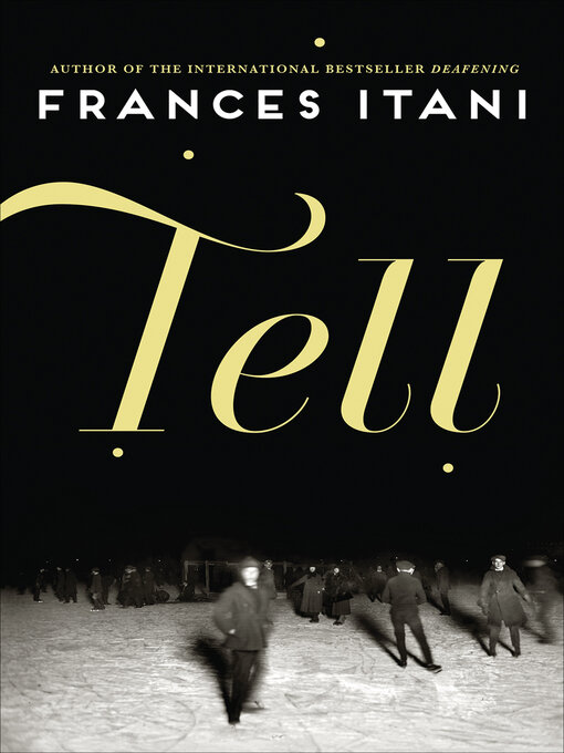 Title details for Tell by Frances Itani - Wait list